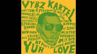 Vybz Kartel  Yuh Love [upl. by Ahsimet]