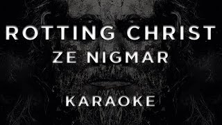 Rotting Christ  Ze Nigmar • KARAOKE [upl. by Eibbor398]