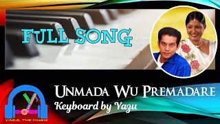 Unmada Wu Premadare උන්මාද වූ ප්‍රේමාදරේ  Keyboard Version with lyrics [upl. by Legge156]