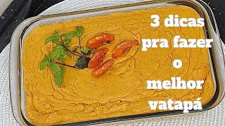 3 DICAS PARA VOCÊ APRENDER A PREPARAR O MELHOR VATAPÁ BAIANO DE PÃO [upl. by Barbaresi]