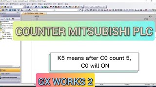 GX works2 counter instruction PLC mitsubishi tutorial with simulation [upl. by Lidah]