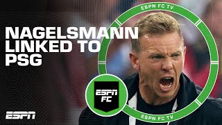 Could Julian Nagelsmann be the next PSG manager 🤔  ESPN FC [upl. by Skill739]