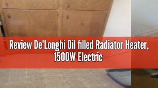 Review DeLonghi Oil filled Radiator Heater 1500W Electric Space Heater for indoor use portable ro [upl. by Nedearb448]