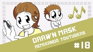 Drawn Mask  Remixando Youtubers 18 ♫ [upl. by Drolyag]