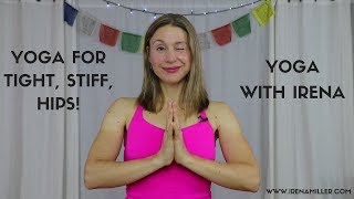 Yoga for Tight Stiff Hips [upl. by Yaf]