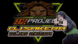 DJ SAKERA SAJEN KERONG 2024 ENAK POLL BY 92PROJECT [upl. by Lourie]