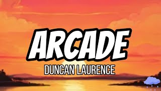 Arcade  Duncan Laurence Lyrics [upl. by Muncey]