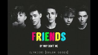 Friends  Why Dont We LYRICS Color Coded [upl. by Ennobe784]