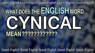 English word  CYNICAL  What is a cynic English Word Definition  with Duncan [upl. by Stortz]