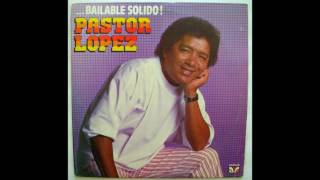 Pastor Lopez Mix  Dj Tronix El Coleccionista [upl. by Yrrak516]