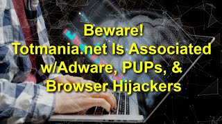 TWIM Ep123 Pt3 Totmanianet Website Is Associated wAdware Browser Hijackers Unwanted Programs [upl. by Cranford]