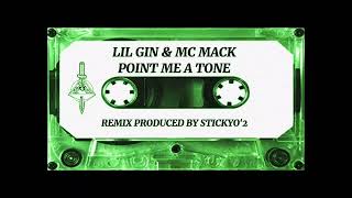 Lil Gin amp Mc Mack  Point me a Tone Remix ProdStickyo2 [upl. by Aehsal]