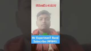 Mr ExperimenT Band Subscribe কোরুন I [upl. by Eirrek326]