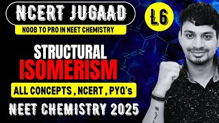 STRUCTURAL ISOMERISM  GOC L6  NCERT CHEMISTRY JUGAAD SERIES  NEET 2025 [upl. by Sommer]