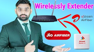 Wireless Extender Router  Jio AirFiber  Airtel AirFiber  Fiber Broadband  Router Extender Setup [upl. by Sirotek737]