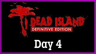 Dead Island Definitive Edition with Kade  Day 4 [upl. by Bertram]