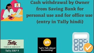 Cash withdrawal by Owner from Saving Bank for personal use and for office use entry in Tally hindi [upl. by Hanny]