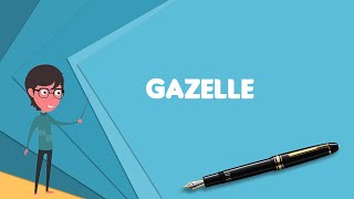 What is Gazelle Explain Gazelle Define Gazelle Meaning of Gazelle [upl. by Evita]