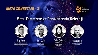 META SOHBETLER  MetaCommerce Ve Perakendenin Geleceği [upl. by Ruffin]