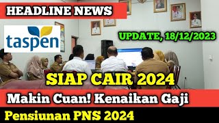 Makin Cuan Kenaikan Gaji Pensiunan PNS 2024 [upl. by Ashraf]