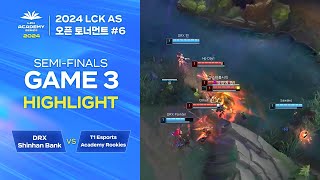 6 T1 Esports Academy Rookies vs DRX Shinhan Bank  0901 4강 GAME 3 HL  2024 LCK AS 오픈 토너먼트 [upl. by Neisa474]