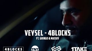 VEYSEL  4 BLOCKS ft Gringo amp Massiv Official HD VIdeo [upl. by Ibur]