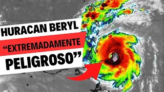 HURACÁN BERYL EXTREMADAMENTE PELIGROSO SE ACERCA AL CARIBE [upl. by Hibben509]