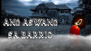 MGA ASWANG SA ISANG LIBLIB NA BARRIO pinoyhorrorstories kwentongkatatakutan viralvideo [upl. by Curtis]