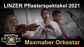 Musik Linzer Pflasterspektakel 2021  Maxmaber Orkestar [upl. by Ahsikrats404]