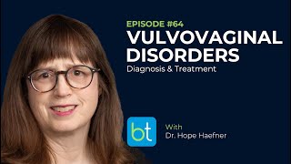 Vulvovaginal Disorders Diagnosis and Treatment Approaches w Dr Hope Hefner  OBGYN Ep 64 [upl. by Atteyram]