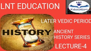 ANCIENT HISTORYLECTURE4LATER VEDIC PERIOD [upl. by Yran243]