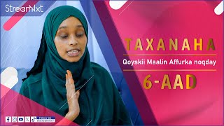 TAXANAHA QOYSKII MAALIN AFFURKA NOQDAY  XALQADA 6AAD [upl. by Lirbaj]