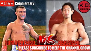 🔴LIVE  LOMACHENKO VS NAKATANI LIVE FIGHT COMMENTARY [upl. by Rebekkah]