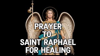 Prayer ro Saint Raphael for Healing [upl. by Handal]