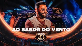 Pablo  Ao sabor do vento Pablo 20 anos [upl. by Cavuoto]