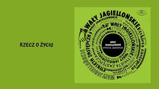 Wały Jagiellońskie  Rzecz o życiu Official Audio [upl. by Chiquia113]