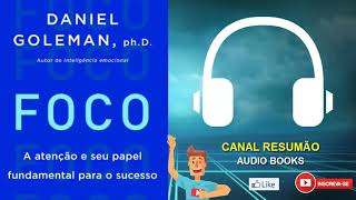 █▬█ █ ▀█▀  FOCO  RESUMO DO LIVRO EM AUDIOBOOK  Daniel Goleman [upl. by Oecam]