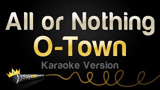 OTown  All or Nothing Karaoke Version [upl. by Howard317]