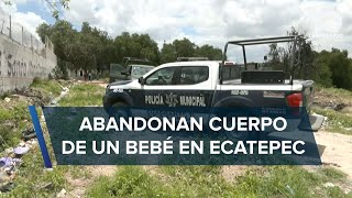 Abandonan en Ecatepec cuerpo de una recién nacida [upl. by Egres]