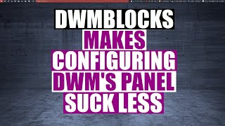 Configuring Dwms Panel Is Easy With Dwmblocks [upl. by Bernette]