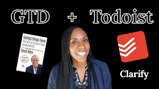 Using GTD with Todoist Clarify [upl. by Marys783]