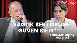 quotSağlık sektörüne güven sıfırquot  Gazeteci Emrullah Erdinç amp Fatih Altaylı [upl. by Aicat343]