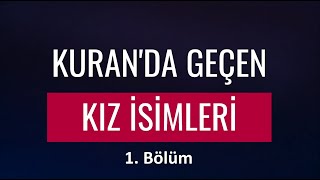 Kuranda Geçen Kız İsimleri ve Anlamları  1Bölüm 50 İsim [upl. by Kubetz]