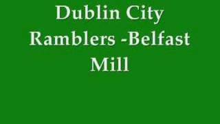 Dublin City Ramblers  Belfast Mill [upl. by Mariette653]