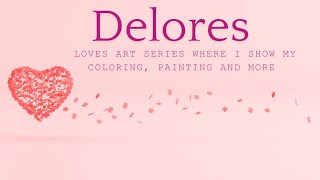 Delores Loves Art Series Episode 4 [upl. by Pillyhp105]