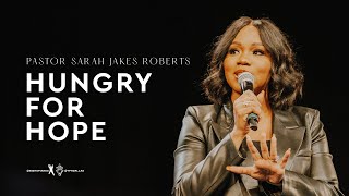 Hungry For Hope  Pastor Sarah Jakes Roberts [upl. by Barbabas644]