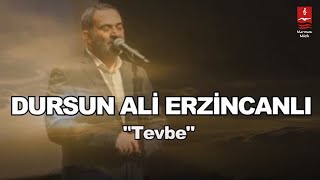 DURSUN ALİ ERZİNCANLI quotTEVBEquot [upl. by Alemrac]