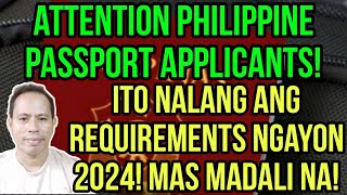 ✅PHILIPPINE PASSPORT ITO NALANG ANG REQUIREMENTS NGAYONG 2024 [upl. by Uhayile367]