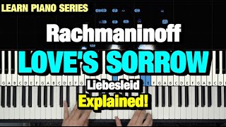 HOW TO PLAY LIEBESLEID LOVES SORROW BY KREISLER RACHMANINOFF PIANO TUTORIAL LESSON [upl. by Reagan]