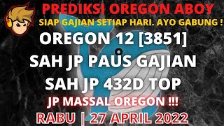 PREDIKSI OREGON HARI INI  BOCORAN OREGON 27 APRIL 2022  OREGON 3  OREGON 6  OREGON 9  OREGON 12 [upl. by Aliban]